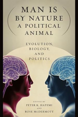 Bild des Verkufers fr Man Is by Nature a Political Animal : Evolution, Biology, and Politics zum Verkauf von GreatBookPrices