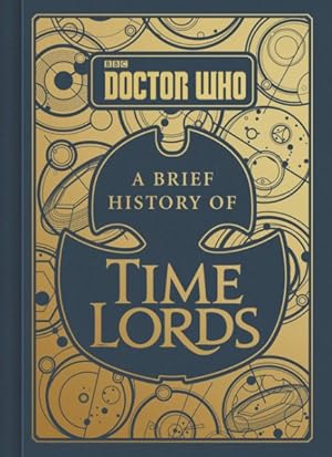 Bild des Verkufers fr Doctor Who A Brief History of Time Lords zum Verkauf von GreatBookPrices