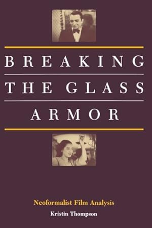 Bild des Verkufers fr Breaking the Glass Armor : Neoformalist Film Analysis zum Verkauf von GreatBookPrices