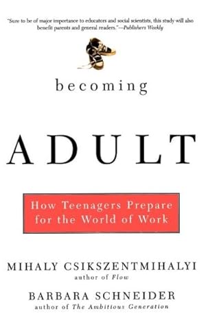 Immagine del venditore per Becoming Adult : How Teenagers Prepare for the World of Work venduto da GreatBookPrices
