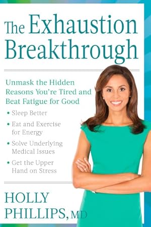 Imagen del vendedor de Exhaustion Breakthrough : Unmask the Hidden Reasons You're Tired and Beat Fatigue for Good a la venta por GreatBookPrices