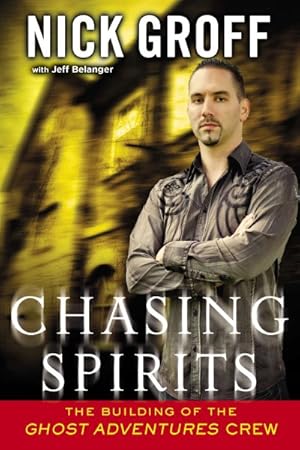 Seller image for Chasing Spirits : The Building of the Ghost Adventures Crew for sale by GreatBookPrices