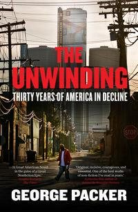 Immagine del venditore per Unwinding : Thirty Years of American Decline venduto da GreatBookPrices