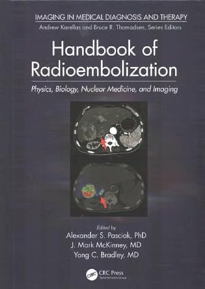 Imagen del vendedor de Handbook of Radioembolization : Physics, Biology, Nuclear Medicine, and Imaging a la venta por GreatBookPrices