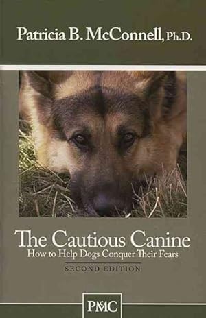 Seller image for Cautious Canine : How to Help Dogs Conquer Their Fears for sale by GreatBookPrices