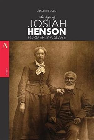 Imagen del vendedor de Life of Josiah Henson, Formerly a Slave : Now an Inhabitant of Canada, As Narrated by Himself a la venta por GreatBookPrices