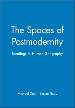Imagen del vendedor de Spaces of Postmodernity : Readings in Human Geography a la venta por GreatBookPrices