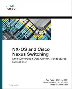 Bild des Verkufers fr Nx-os and Cisco Nexus Switching : Next-generation Data Center Architectures: Next-Generation Data Center Architectures zum Verkauf von GreatBookPrices