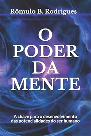 Immagine del venditore per O Poder Da Mente : A Chave Para O Desenvolvimento Das Potencialidades Do Ser Humano -Language: portuguese venduto da GreatBookPrices