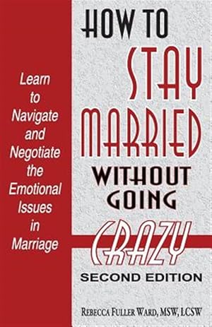 Imagen del vendedor de How to Stay Married: Without Going Crazy a la venta por GreatBookPrices