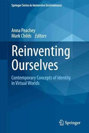 Immagine del venditore per Reinventing Ourselves : Contemporary Concepts of Identity in Virtual Worlds venduto da GreatBookPrices