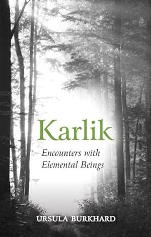 Image du vendeur pour Karlik : Encounters With Elemental Beings mis en vente par GreatBookPrices