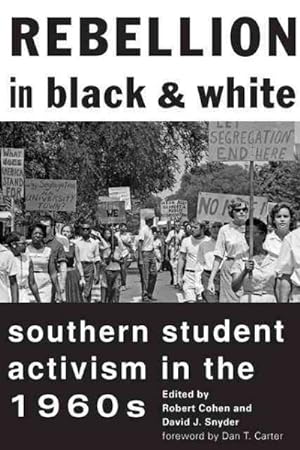 Seller image for Rebellion in Black and White : Southern Student Activism in the 1960s for sale by GreatBookPrices