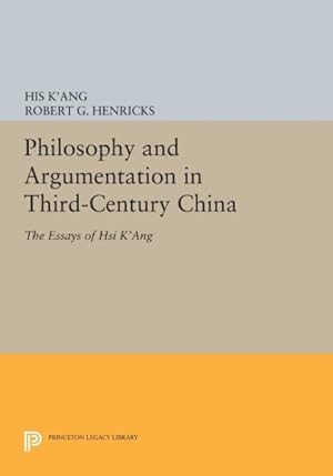 Immagine del venditore per Philosophy and Argumentation in Third-Century China : The Essays of Hsi K'ang venduto da GreatBookPrices