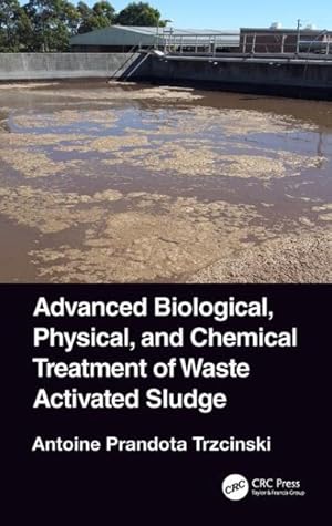 Image du vendeur pour Advanced Biological, Physical, and Chemical Treatment of Waste Activated Sludge mis en vente par GreatBookPrices