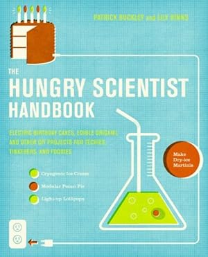 Seller image for Hungry Scientist Handbook : Electric Birthday Cakes, Edible Origami, and Other DIY Projects for Techies, Tinkerers, and Foodies for sale by GreatBookPrices