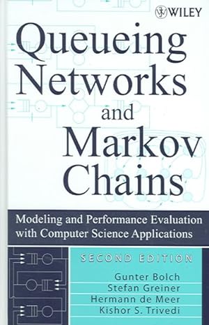 Immagine del venditore per Queueing Networks And Markov Chains : Modeling and Performance Evaluation with Computer Science Applications venduto da GreatBookPrices