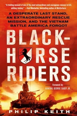Seller image for Blackhorse Riders : A Desperate Last Stand, an Extraordinary Rescue Mission, and the Vietnam Battle America Forgot for sale by GreatBookPrices
