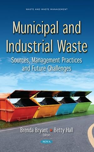 Imagen del vendedor de Municipal and Industrial Waste : Sources, Management Practices and Future Challenges a la venta por GreatBookPrices
