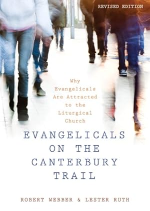 Bild des Verkufers fr Evangelicals on the Canterbury Trail : Why Evangelicals Are Attracted to the Liturgical Church zum Verkauf von GreatBookPrices