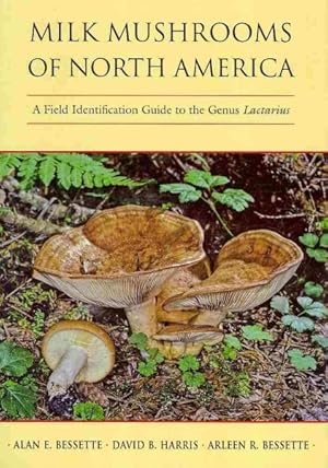 Seller image for Milk Mushrooms of North America : A Field Identification Guide to the Genus Lactarius for sale by GreatBookPrices