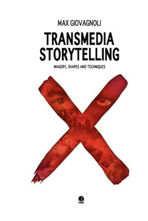 Image du vendeur pour Transmedia Storytelling: Imagery, Shapes and Techniques mis en vente par GreatBookPrices