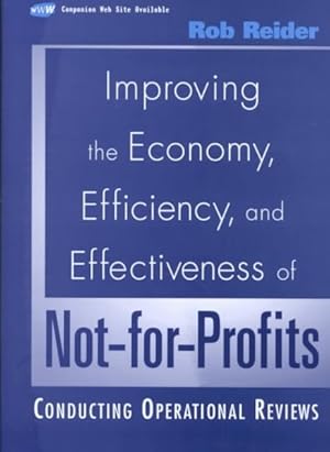 Immagine del venditore per Improving the Economy, Efficiency, and Effectiveness of Not-For Profits : Conduction Operational Reviews venduto da GreatBookPrices