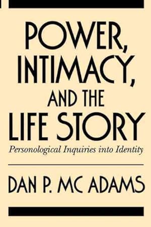 Seller image for Power, Intimacy, and the Life Story : Personological Inquiries into Identity for sale by GreatBookPrices