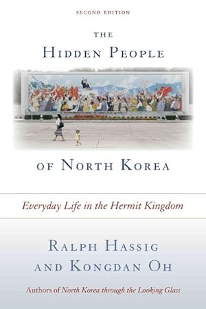 Imagen del vendedor de Hidden People of North Korea : Everyday Life in the Hermit Kingdom a la venta por GreatBookPrices