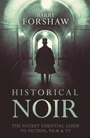 Seller image for Historical Noir : The Pocket Essential Guide to Fiction, Film and TV for sale by GreatBookPrices
