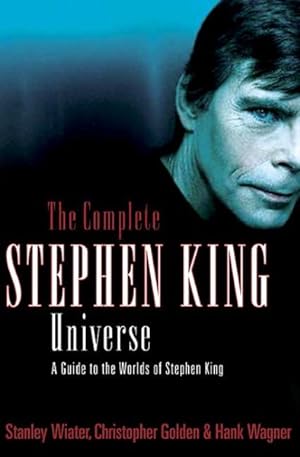 Bild des Verkufers fr Complete Stephen King Universe : A Guide to the Worlds of Stephen King zum Verkauf von GreatBookPrices
