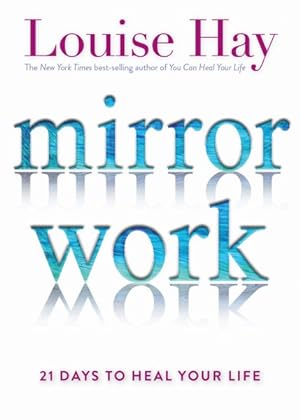 Bild des Verkufers fr Mirror Work : 21 Days to Heal Your Life zum Verkauf von GreatBookPrices