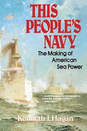 Seller image for This People's Navy : The Making of American Sea Powder for sale by GreatBookPrices