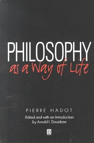 Immagine del venditore per Philosophy As a Way of Life : Spiritual Exercises from Socrates to Foucault venduto da GreatBookPrices