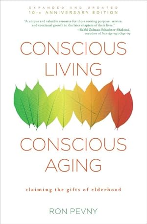 Image du vendeur pour Conscious Living, Conscious Aging : Embrace & Savor Your Next Chapter mis en vente par GreatBookPrices