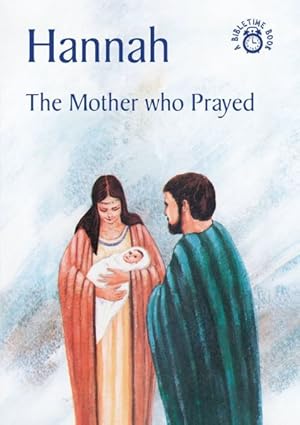 Bild des Verkufers fr Hannah : The Mother Who Prayed zum Verkauf von GreatBookPrices