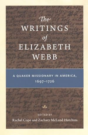 Immagine del venditore per Writings of Elizabeth Webb : A Quaker Missionary in America, 1697-1726 venduto da GreatBookPrices