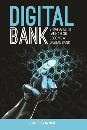Image du vendeur pour Digital Bank : Strategies to Launch or Become a Digital Bank mis en vente par GreatBookPrices