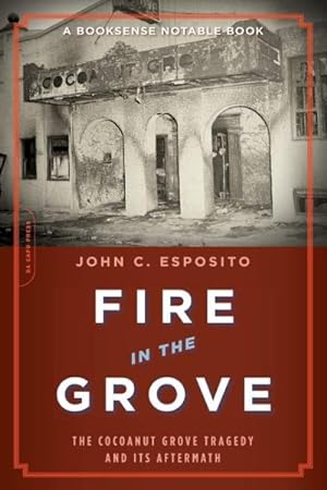 Seller image for Fire in the Grove : The Cocoanut Grove Tragedy And Its Aftermath for sale by GreatBookPrices