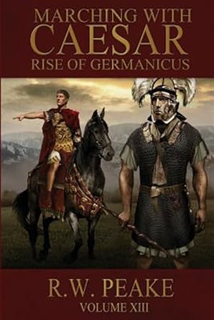 Bild des Verkufers fr Rise of Germanicus: Marching with Caesar zum Verkauf von GreatBookPrices
