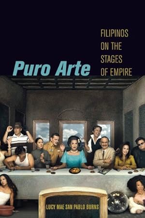 Seller image for Puro Arte : Filipinos on the Stages of Empire for sale by GreatBookPrices