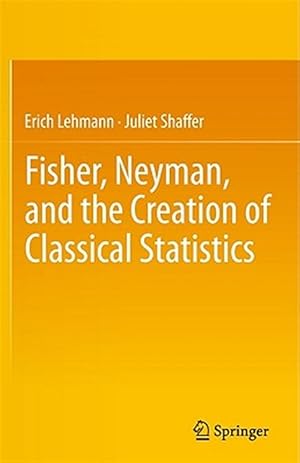 Immagine del venditore per Fisher, Neyman, and the Creation of Classical Statistics venduto da GreatBookPrices