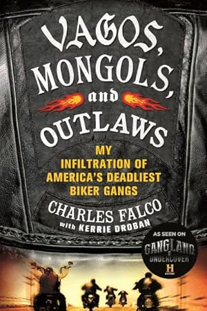 Imagen del vendedor de Vagos, Mongols, and Outlaws : My Infiltration of America's Deadliest Biker Gangs a la venta por GreatBookPrices