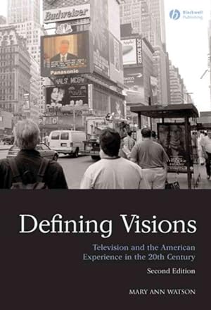 Seller image for Defining Visions : Television and the American Experience in the 20th Century for sale by GreatBookPrices