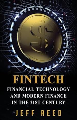 Seller image for Fintech : Financial Technology and Modern Finance in the 21st Century for sale by GreatBookPrices