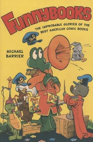 Bild des Verkufers fr Funnybooks : The Improbable Glories of the Best American Comic Books zum Verkauf von GreatBookPrices