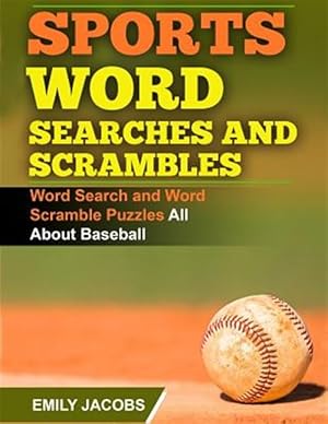 Seller image for Sports Word Searches and Scrambles Baseball : Word Search and Word Scramble Puzzles All About Baseball for sale by GreatBookPrices