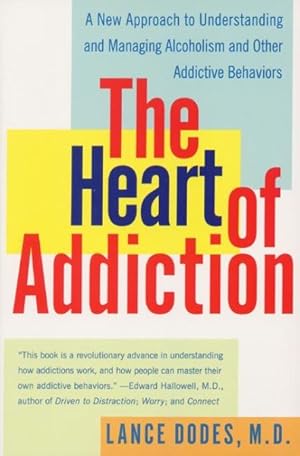 Image du vendeur pour Heart of Addiction : A New Approach to Understanding and Managing Alcoholism and Other Addictive Behaviors mis en vente par GreatBookPrices