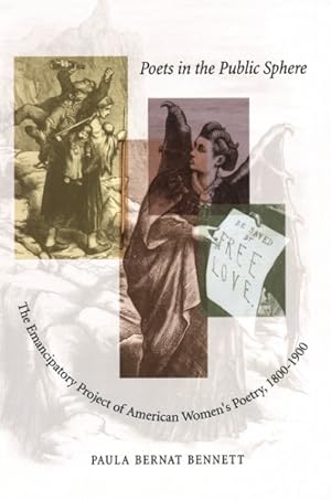 Bild des Verkufers fr Poets in the Public Sphere : The Emancipatory Project of American Women's Poetry, 1800-1900 zum Verkauf von GreatBookPrices