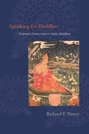 Immagine del venditore per Speaking for Buddhas : Scriptural Commentary in Indian Buddhism venduto da GreatBookPrices